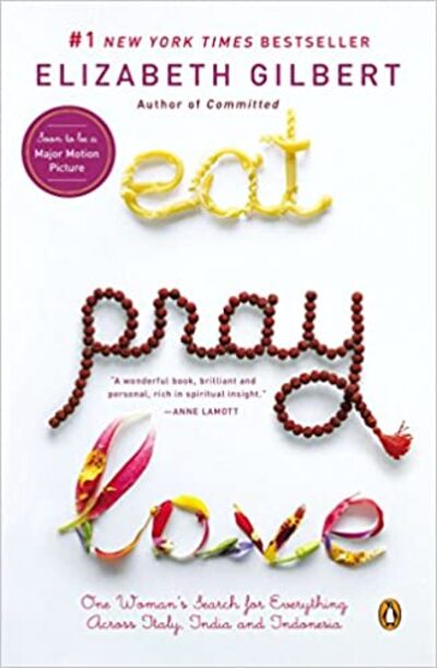 Eat, Pray, Love – Elizabeth Gilbert